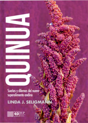 Quinua. Sueños y dilemas del nuevo superalimento andino