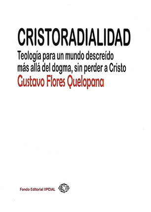 Cristoradialidad. Teología para un mundo descreído