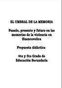 El umbral de la memoria. Pasado, presente y futuro en las memorias de la violencia en Huancavelica