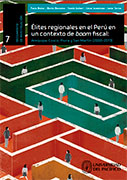 Élites regionales en el Perú en un contexto de boom fiscal: Arequipa, Cusco, Piura y San Martín (2000-2013)