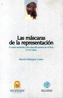 Las Máscaras de la representación: el sujeto esclavista y las rutas del racismo en el Perú (1775-1895)