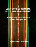 Textiles aymaras del altiplano peruano. Cambios y continuidad desde el siglo XVI