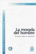 La morada del hombre: ensayos sobre la vida ética