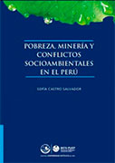 Pobreza, minería y conflictos socioambientales en el Perú