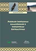 Pueblos indígenas amazónicos e industrias extractivas en la selva 