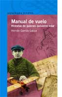 Manual de vuelo. Historias de quienes quisieron volar