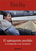 Perú Hoy. El quinquenio perdido. Crecimiento con exclusión