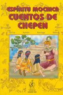 Espíritu Mochica. Cuentos de Chepen 