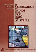 El corregidor de indios en el Perú bajo los Austrias