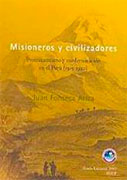 Misioneros y civilizadores. Protestantismo y modernización en Perú (1915-1930)