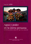 Agua y poder en la sierra peruana: la historia y política cultural del riego, rito y desarrollo.