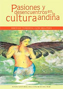 Pasiones y desencuentros en la cultura andina