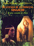 La leyenda de la princesa Singachi y otros encantos de amor
