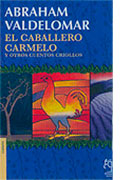 El Caballero Carmelo y Otros Cuentos Criollos