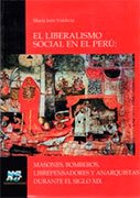 El liberalismo social en el Perú: masones, bomberos, librepensadores y anarquistas durante el siglo XIX