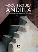 Arquitectura Andina. Formas e historia de los espacios sagrados