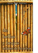 De bellas y brujos. Relatos de la selva