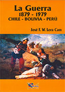 La guerra 1879 - 1979. Chile – Bolivia – Perú