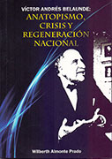 Víctor Andrés Belaunde: Anatopismo, crisis y regeneración nacional