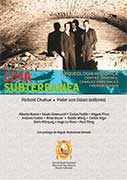 Lima subterránea. Arqueología Histórica. Criptas, bóvedas y canales virreinales y republicanos