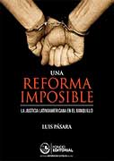 Una reforma imposible. La justicia latinoamericana en el banquillo Una reforma imposible. La justicia latinoamericana en el banquillo