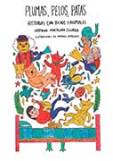 Plumas, pelos, patas. Historias con bichos y animales Plumas, pelos, patas. Historias con bichos y animales