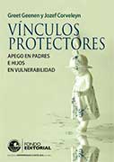 Vínculos protectores. Apego en padres e hijos en vulnerabilidad