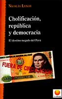 Cholificación, República y Democracia. El destino negado del Perú
