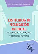 Las técnicas de fecundación artificial: Maternidad subrogada y dignidad humana