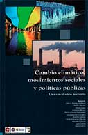 Cambio climático, movimientos sociales y políticas públicas. Una vinculación necesaria