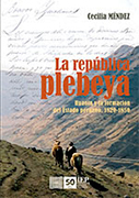 La republica plebeya. Huanta y la formación del estado peruano 1820-1850
