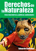 Derechos de la Naturaleza. Ética biocéntrica y políticas ambientales