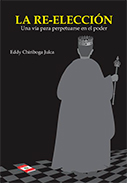 La re–elección, una vía para perpetuarse en el poder