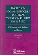 Inclusión social enfoques, políticas y gestión pública en el Perú. VII Seminario de reforma del estado