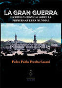 La Gran Guerra. Escritos y Crónicas sobre la Primera Guerra Mundial