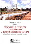 Ética de la gestión, desarrollo y responsabilidad social. Sobre industrias extractivas y proyectos