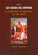 Los signos del imperio. Tomos 1. La escritura pictográfica de los incas