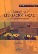 Manual de litigación oral. Una perspectiva fiscal