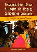 Pedagogía intercultural bilingüe de líderes campesinos quechuas. Una propuesta para el trabajo