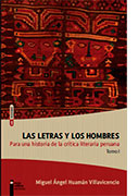 Las letras y los hombres. Para una historia de la crítica literaria peruana. Tomo I