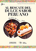 Al rescate del dulce sabor peruano - Postres de ayer y hoy