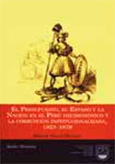 El Presupuesto, el Estado y la Nación en el Perú decimonónico y la corrupción institucionalizada 1823- 1879