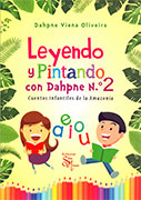 Leyendo y pintando con Dahpne N° 2. Cuentos infantiles de la Amazonía