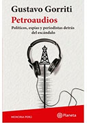 Petroaudios. Políticos, espías y periodistas detrás del escándalo