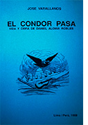 El cóndor pasa. Vida y obra de Daniel Alomia Robles