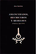 Amancebados, hechiceros y rebeldes. (Chancay, siglo XVII)