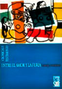 Entre el amor y la furia. Crónicas y testimonio