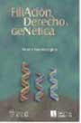 Filiación, derecho, genética. Aproximaciones a la teoría de la filiación biológica