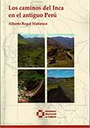 Los caminos del Inca en el antiguo Perú
