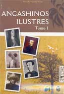 Ancashinos ilustres. Tomo I